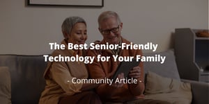 The Best Senior-Friendly Technology for Your Family