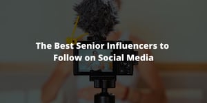 The Best Senior Influencers to Follow on Social Media