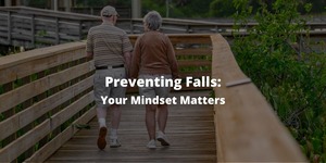 Preventing Falls Your Mindset Matters (1)