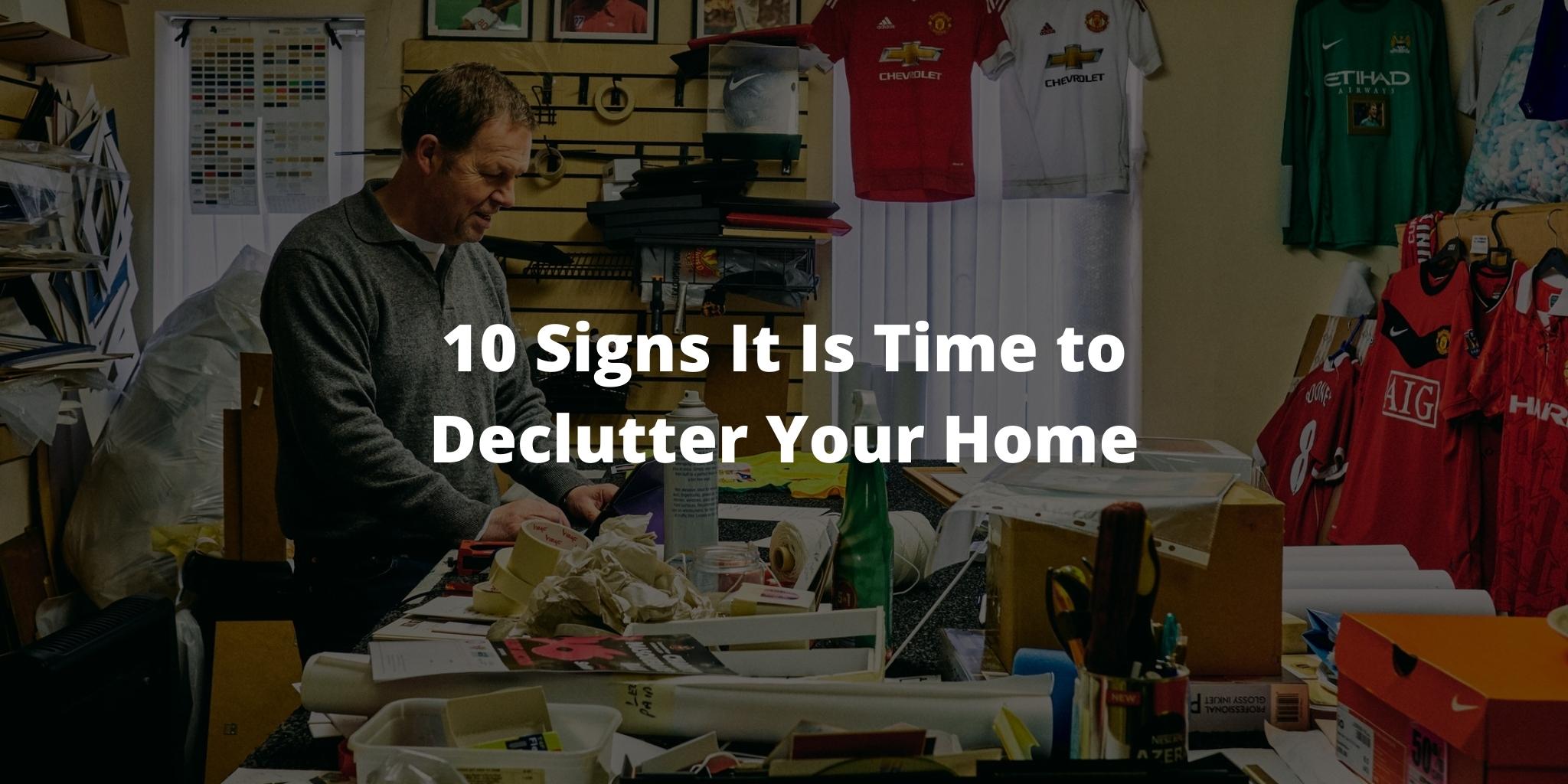 10 Signs It Is Time to Declutter Your Home