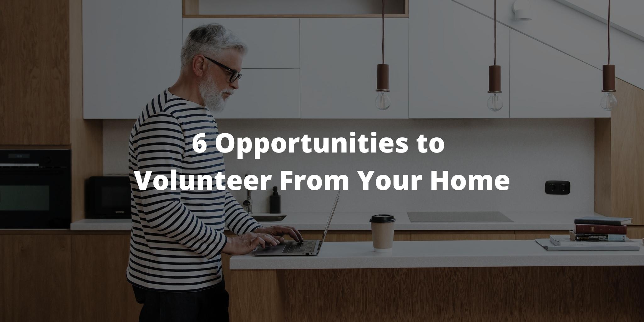 6 Opportunities to Volunteer From Your Home