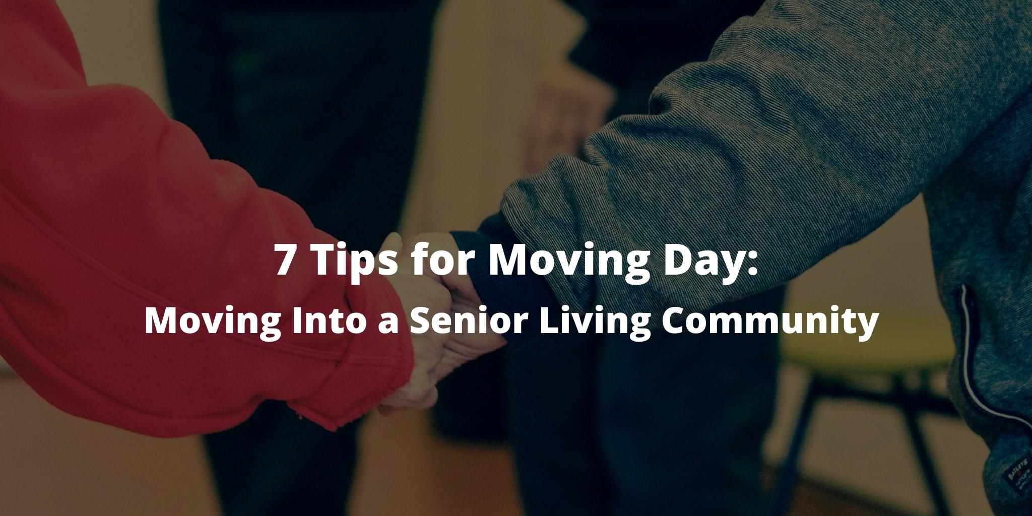 7 Tips for Moving Day: Moving Into a Senior Living Community