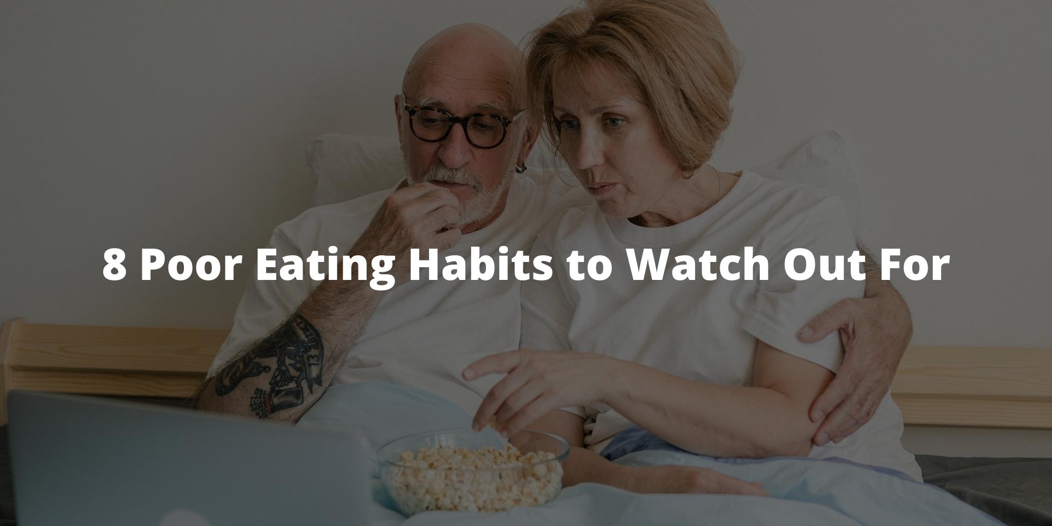 8 Poor Eating Habits to Watch Out For