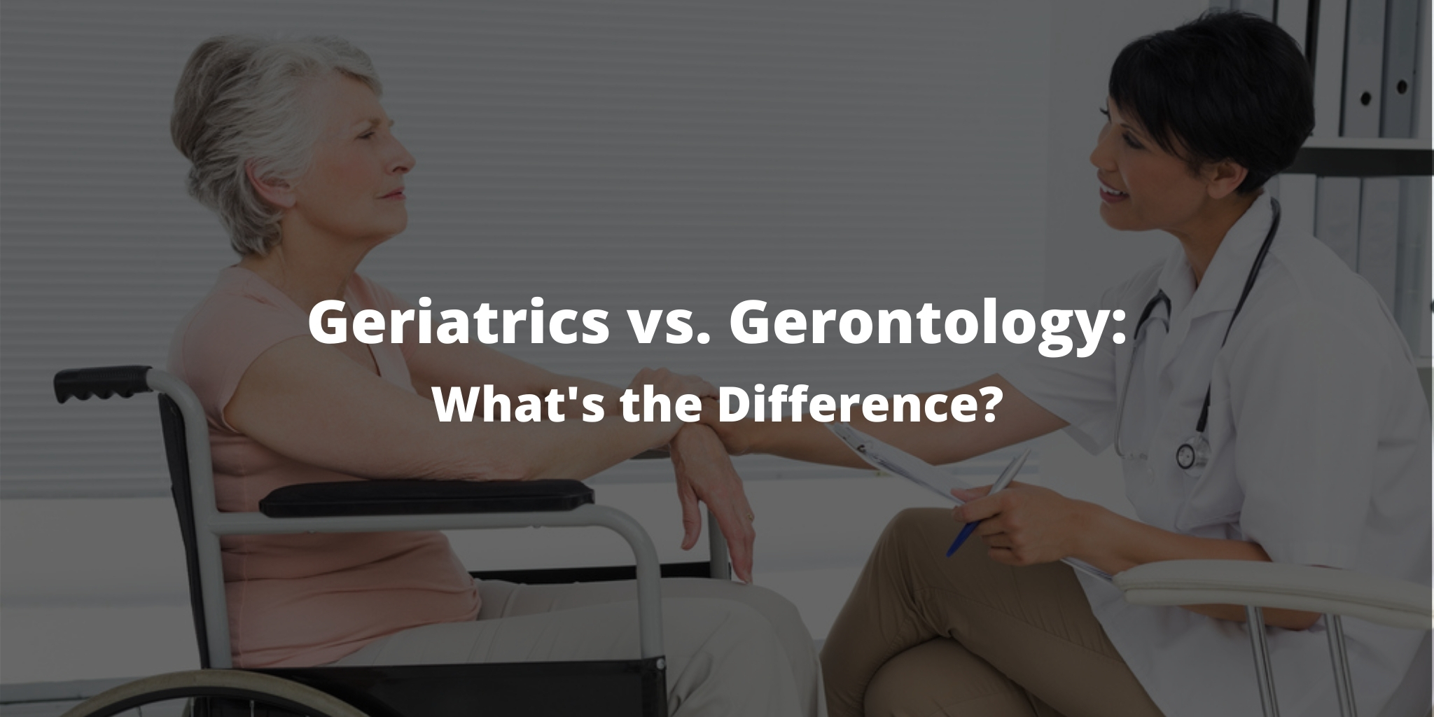 Geriatrics vs. Gerontology: What's the Difference?