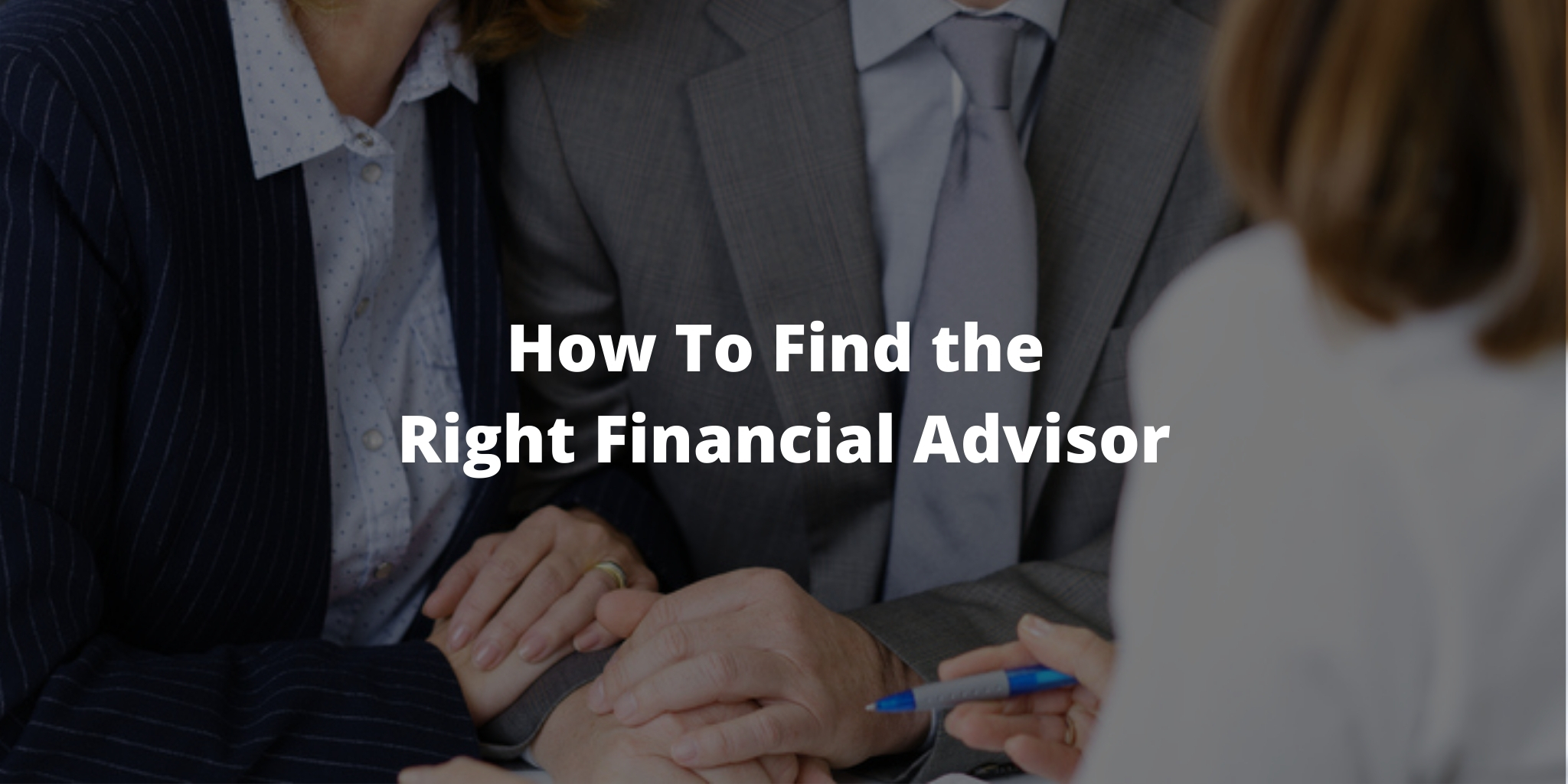 How To Find the Right Financial Advisor