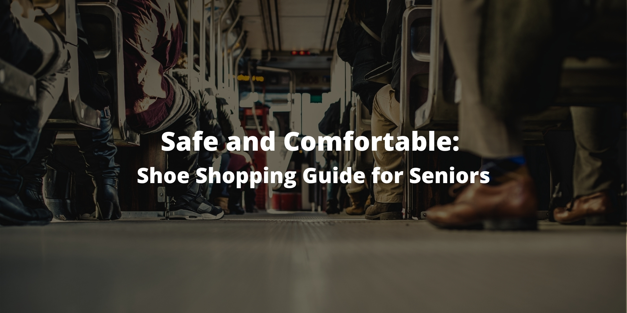 Safe and Comfortable: Shoe Shopping Guide for Seniors