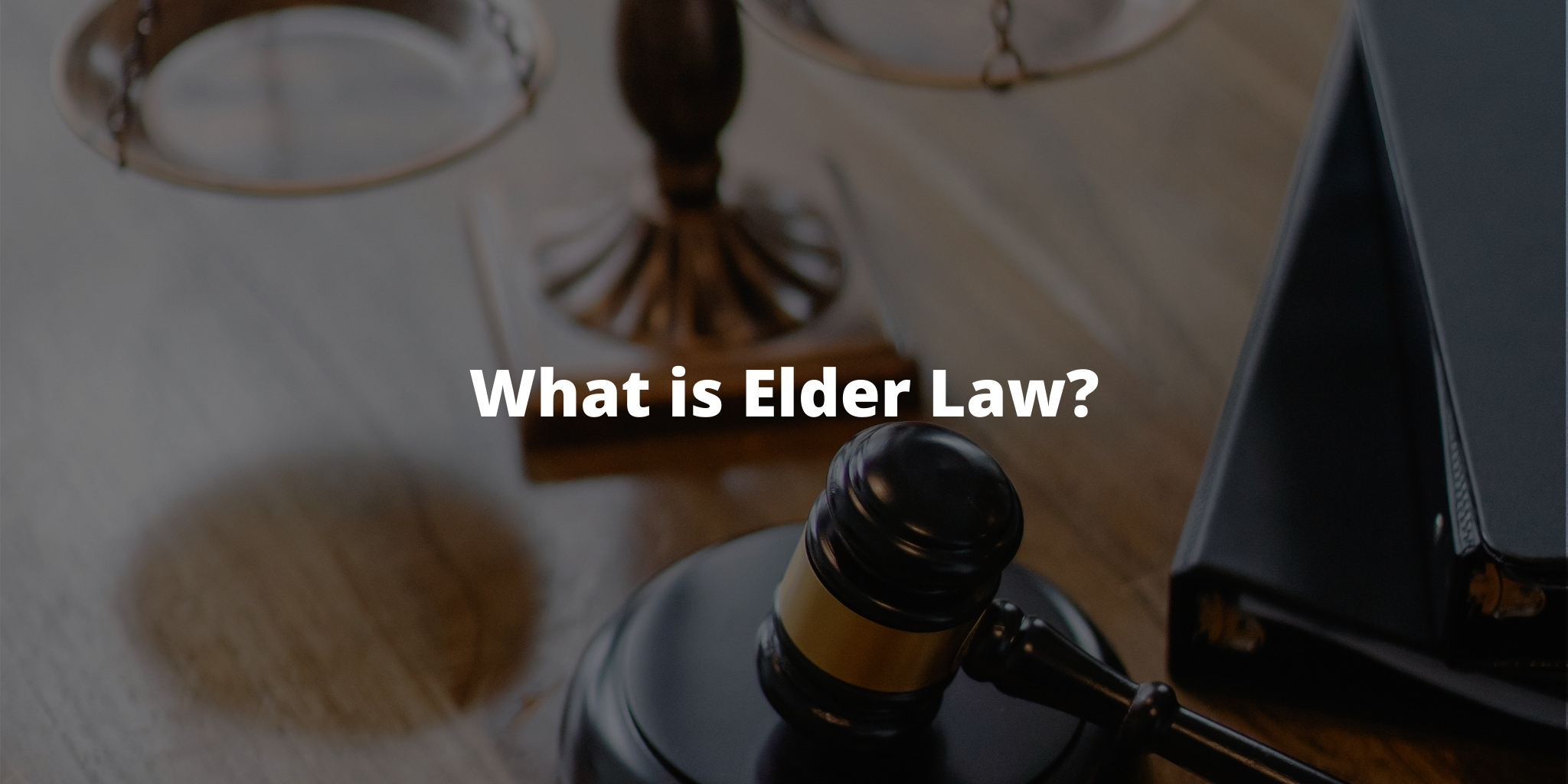 What is Elder Law?