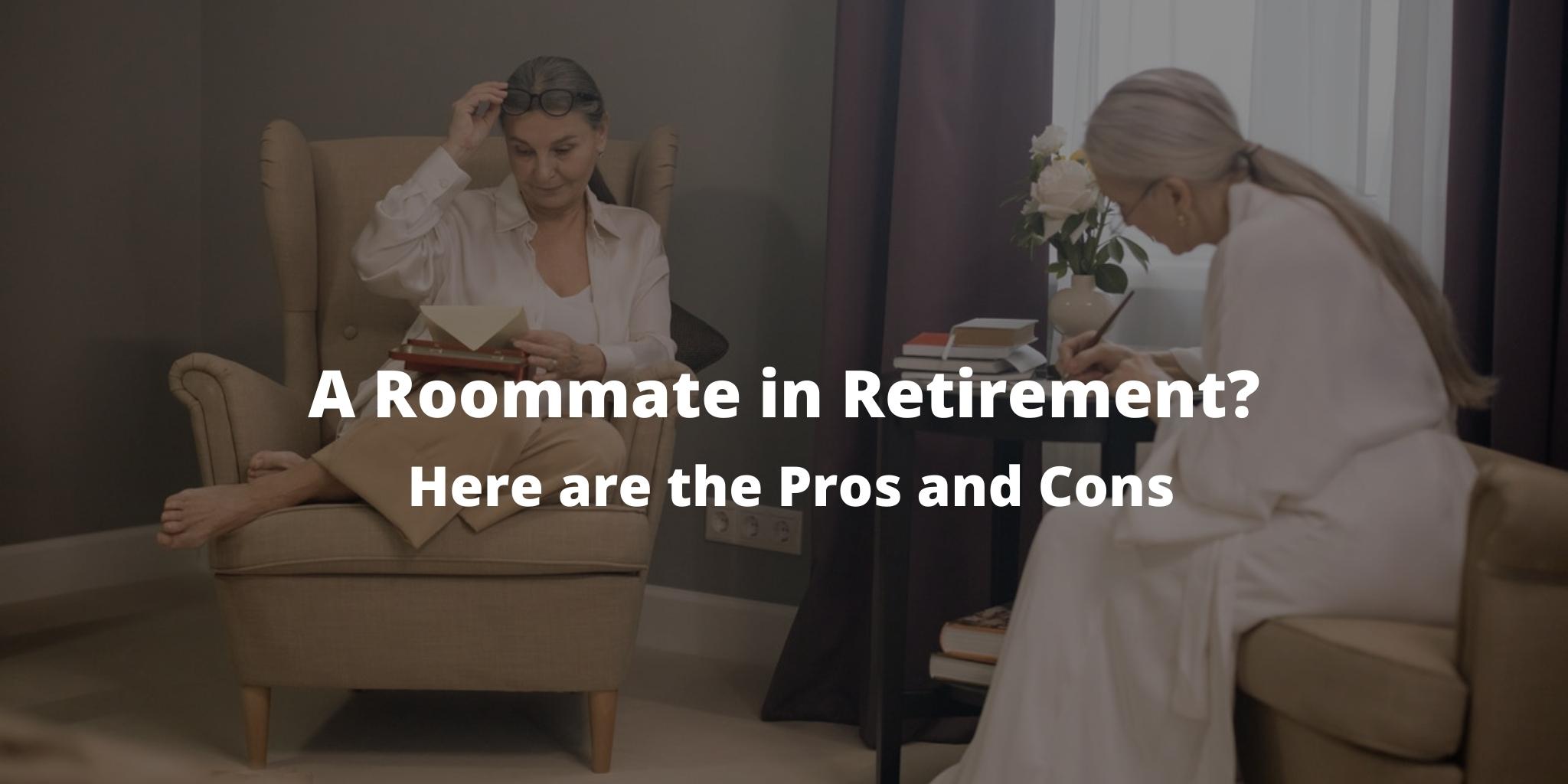 A Roommate in Retirement? Here are the Pros and Cons