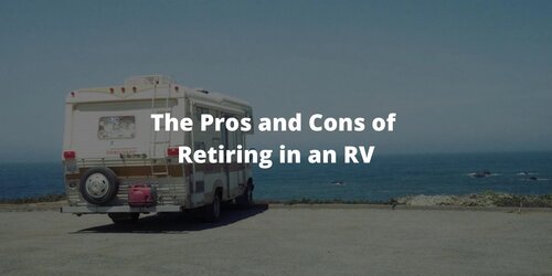 The Pros and Cons of Retiring in an RV